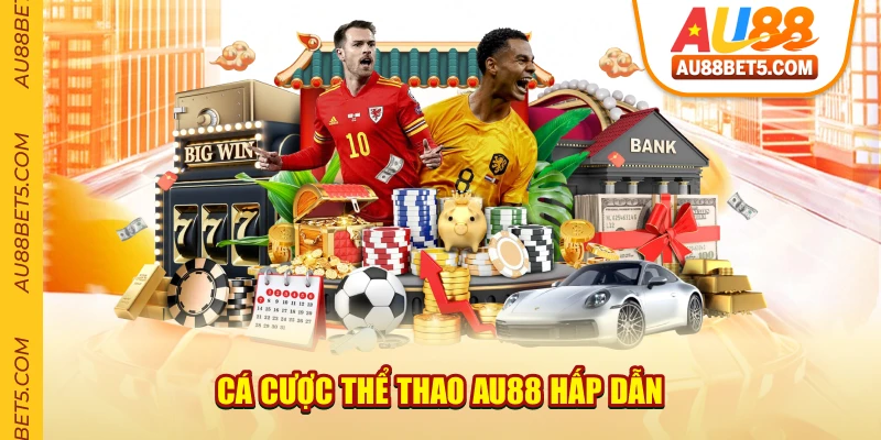 Cá Cược Thể Thao AU88 Hấp Dẫn