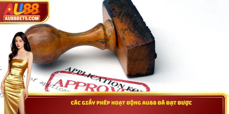 Các giấy phép hoạt động AU88 đã đạt được
