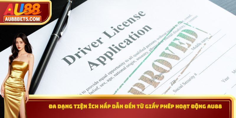 Đa dạng tiện ích hấp dẫn đến từ giấy phép hoạt động AU88