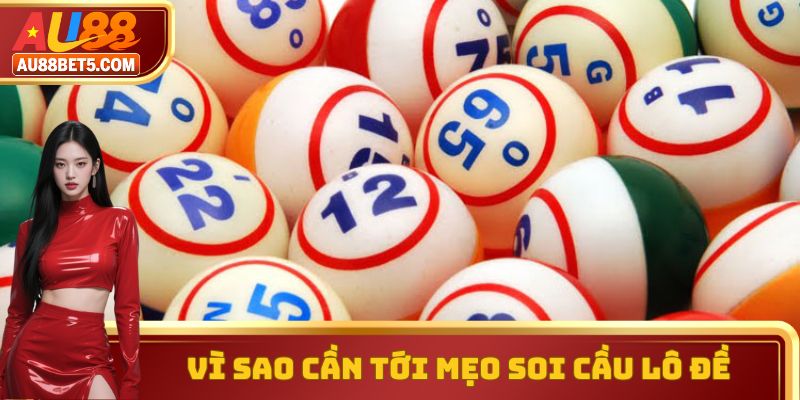 Vì sao cần tới mẹo soi cầu lô đề